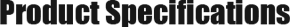 Product Specifications